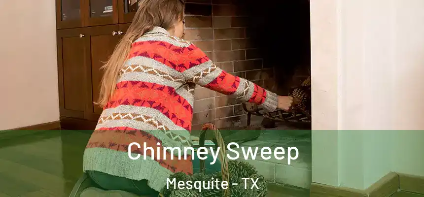 Chimney Sweep Mesquite - TX